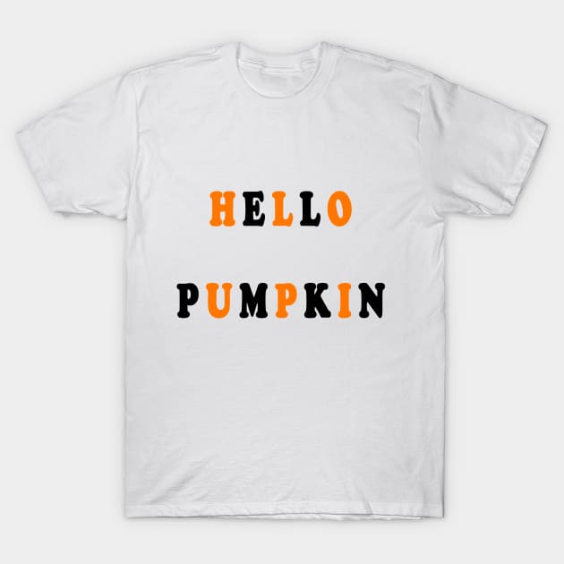 Hello Pumpkin T-Shirt by NegovansteinAlumni